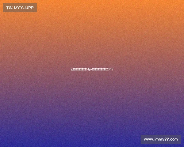 fg电子竞技俱乐部微博-fpx电子竞技俱乐部微博2019 fg电子竞技俱乐部微博-fpx电子竞技俱乐部微博2019